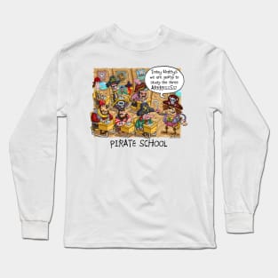 Pirate School. The three “ARRRRSSSS!” Long Sleeve T-Shirt